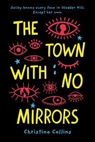 The Town with No Mirrors by Christina Collins, 9781492655350