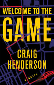 Welcome to the Game by Craig Henderson, 9780802159700
