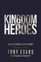 Kingdom Heroes (Building a Strong Faith That Endures) - 9780736981750 by Tony Evans, 9780736981750