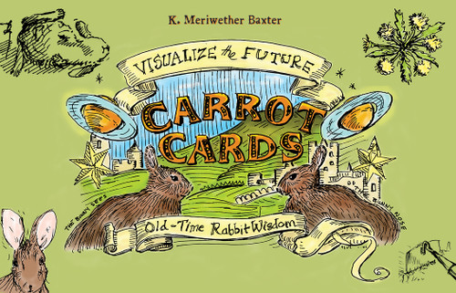 Carrot Cards (Old-Time Rabbit Wisdom (Oracle Kit Box Set with 54 Cards and Guide Book)) by K. Meriwether Baxter, 9780764354700