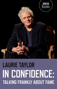 In Confidence (Talking Frankly about Fame) by Laurie Taylor, 9781782797678