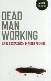 Dead Man Working by Carl Cederstrom, Peter Fleming, 9781780991566