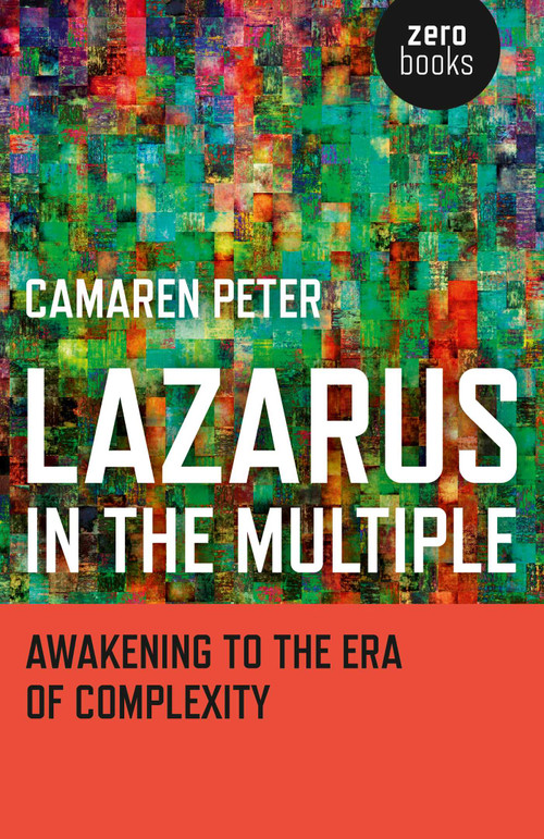 Lazarus in the Multiple (Awakening to the Era of Complexity) by Camaren Peter, 9781785351082