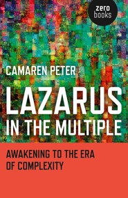 Lazarus in the Multiple (Awakening to the Era of Complexity) by Camaren Peter, 9781785351082