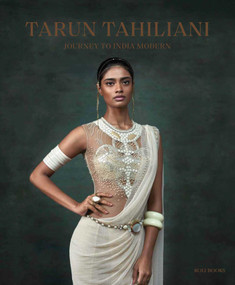 Tarun Tahiliani (Journey to India Modern) by Tarun Tahiliani, Alia Allana, 9789392130878