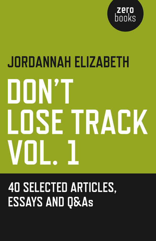 Don't Lose Track (40 Selected Articles, Essays and Q&As) by Jordannah Elizabeth, 9781785351938