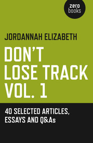 Don't Lose Track (40 Selected Articles, Essays and Q&As) by Jordannah Elizabeth, 9781785351938
