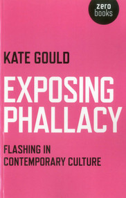 Exposing Phallacy by Kate Gould, 9781846949647