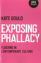 Exposing Phallacy by Kate Gould, 9781846949647