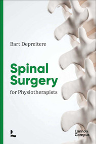 Spinal Surgery for Physiotherapists by Bart Depreitere, 9789401482547