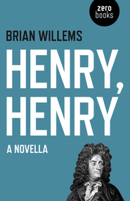 Henry, Henry: A Novella by Brian Willems, 9781785355479