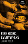 Fire Hides Everywhere by Julian Feeld, 9781785355493