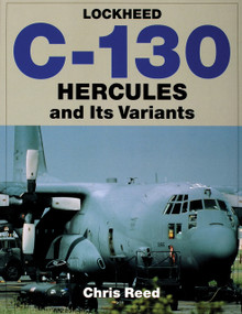 Lockheed C-130 Hercules and Its Variants by Chris Reed, 9780764307225