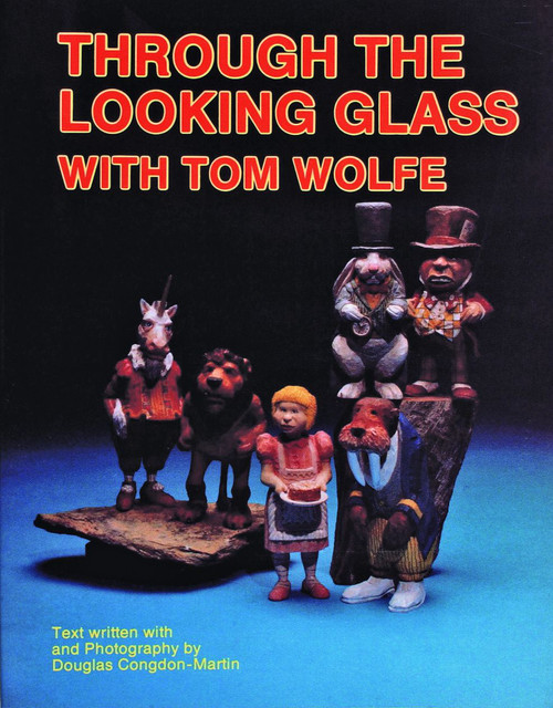 Through the Looking Glass with Tom Wolfe by Tom Wolfe, 9780887403804