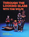 Through the Looking Glass with Tom Wolfe by Tom Wolfe, 9780887403804