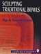Sculpting Traditional Bowls by Rip and Tammi Mann, 9780887406980