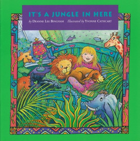 It's a Jungle in Here - 9780929005775 by Deanne Lee Bingham, Yvonne Cathcart, 9780929005775