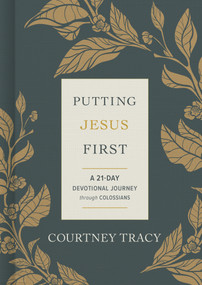 Putting Jesus First (A 21-Day Devotional Journey through Colossians) by Courtney Tracy, 9781087752433