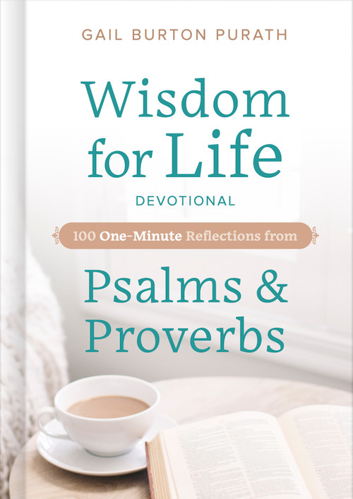 Wisdom for Life Devotional (100 One-Minute Reflections from Psalms and Proverbs) by Gail Purath, 9781087775760