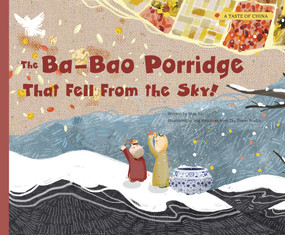 The Ba-Bao Porridge That Fell From the Sky! by Aili Mou, 9781487809881
