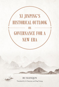 Xi Jinping's Historical Outlook on Governance for a New Era by Xianqun Bu, 9781487810115