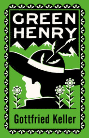 Green Henry (Annotated Edition) - 9781847498922 by Gottfried Keller, A.M. Holt, 9781847498922