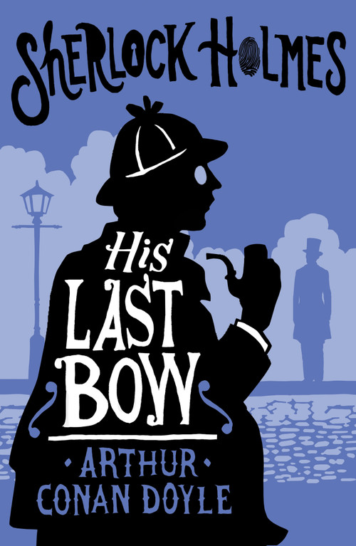 His Last Bow (Annotated Edition) by Sir Arthur Conan Doyle, 9781847498878