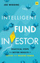 The Intelligent Fund Investor (Practical steps for better results in active and passive funds) by Joe Wiggins, 9780857198761