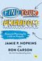 Find Your Freedom (Financial Planning for a Life on Purpose) by Jamie P. Hopkins, Ron Carson, 9780857199843
