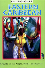Eastern Caribbean in Focus (A Guide to the People, Politics and Culture) - 9781566562638 by James Ferguson, 9781566562638