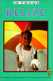 Belize (A Guide to the People, Politics, and Culture) by Ian Peedle, James Ferguson, 9781566562843