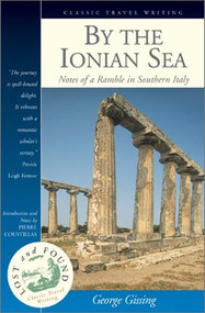 By the Ionian Sea (Notes of a Ramble in Southern Italy) by George Gissing, Pierre Coustillas, 9781566564946
