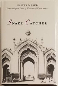 Snake Catcher by Naiyer Masud, Muhammad Umar Memon, 9781566566292