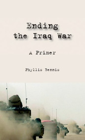 Ending the Iraq War (A Primer) by Phyllis Bennis, 9781566567176