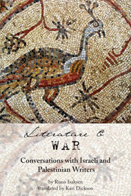 Literature and War (Conversations with Israeli and Palestinian Writers) by Runo Isaksen, Kari Dickson, 9781566567305
