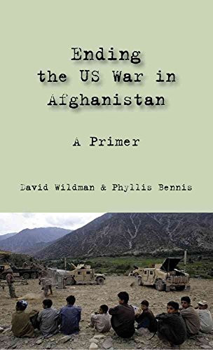 Ending the US War in Afghanistan (A Primer) by David Wildman, Phyllis Bennis, 9781566567855