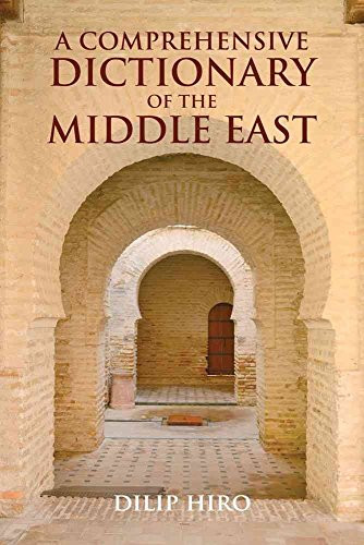 A Comprehensive Dictionary of the Middle East by Dilip Hiro, 9781566569040