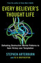 Every Believer's Thought Life (Defeating Destructive Mental Patterns to Gain Victory Over Temptation) by Stephen Arterburn, M. N. Brotherton, 9781684513468