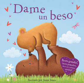 Dame un Beso (Padded Board Book) (Spanish Edition) - 9781803683973 by IglooBooks, Anna Jones, 9781803683973
