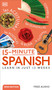 15-Minute Spanish (Learn in Just 12 Weeks) - 9780744073720 by DK