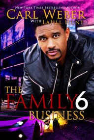 The Family Business 6 by Carl Weber, La Jill Hunt, 9781645561484