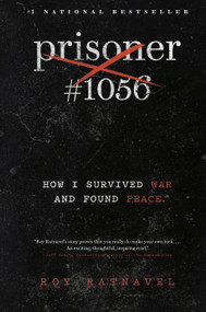 Prisoner #1056 (How I Survived War and Found Peace) by Roy Ratnavel, 9780735245723
