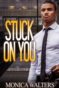 Stuck On You - 9781645564454 by Monica Walters, 9781645564454
