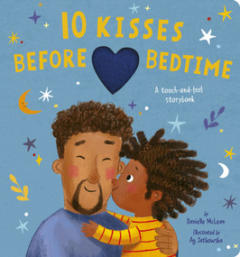 10 Kisses Before Bedtime (A Touch-and-feel Storybook) by Danielle McLean, Ag Jatkowska, 9781664350649