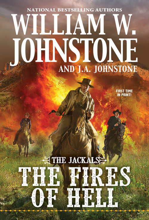 The Fires of Hell by William W. Johnstone, J.A. Johnstone, 9780786049592