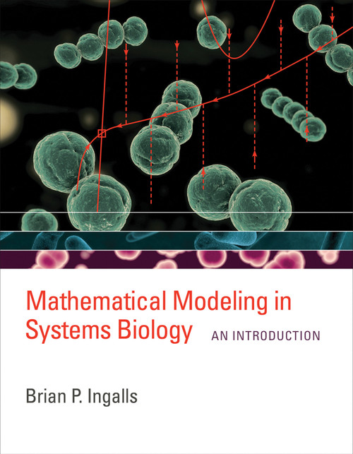 Mathematical Modeling in Systems Biology (An Introduction) - 9780262545822 by Brian P. Ingalls, 9780262545822