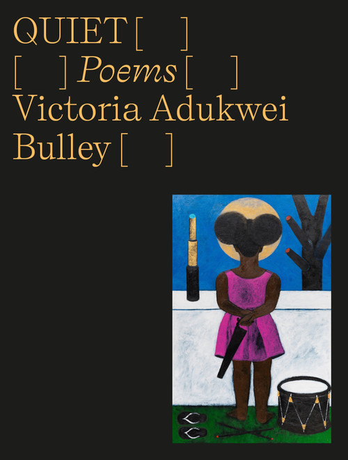 Quiet (Poems) by Victoria Adukwei Bulley, 9780593535646