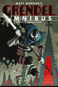 Grendel Omnibus Volume 3: Orion's Reign (Second Edition) by Matt Wagner, Matt Wagner, Tim Sale, John K. Snyder, Bernie Mireault, 9781506732329