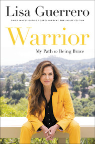 Warrior (My Path to Being Brave) by Lisa Guerrero, 9780306829499