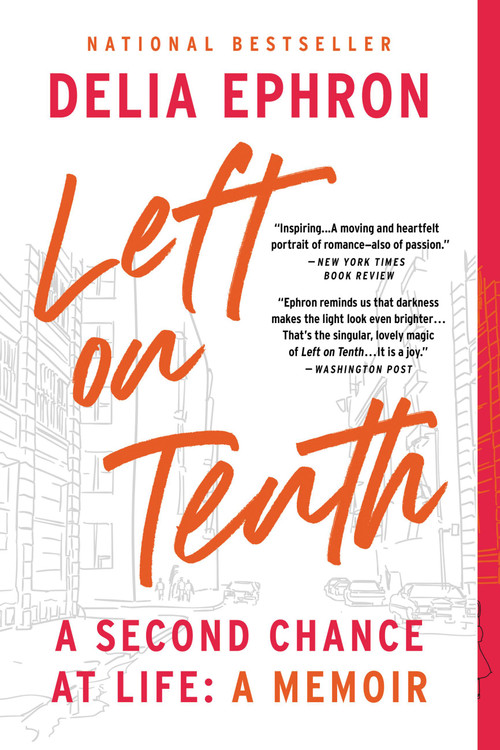 Left on Tenth (A Second Chance at Life: A Memoir) - 9780316267755 by Delia Ephron